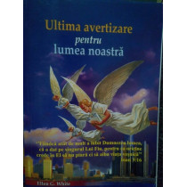 Ultima avertizare pentru lumea noastra