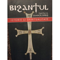 Bizantul - istorie si spiritualitate