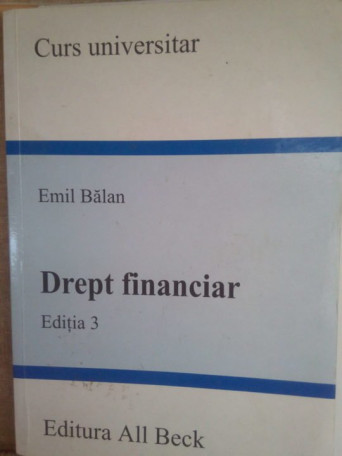 Emil Balan - Drept financiar, ed. III - 2004 - brosata