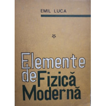 Elemente de fizica moderna, vol. 1