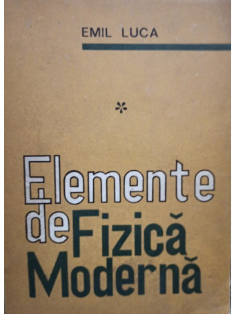 Elemente de fizica moderna, vol. 1