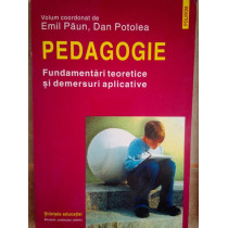 Pedagogie. Fundamentari teoretice si demersuri aplicative