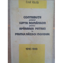 Contributia privind lupta romanilor pentru apararea patriei in primul razboi mondial 19161918