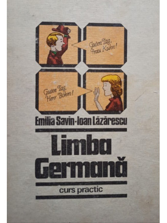 Emilia Savin, Ioan Lazarescu - Limba germana - Curs practic, vol. 2 - 1982