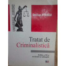 Tratat de criminalistica, ed. a IIIa