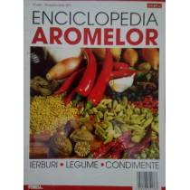 Enciclopedia aromelor. Ierburi, legume, condimente