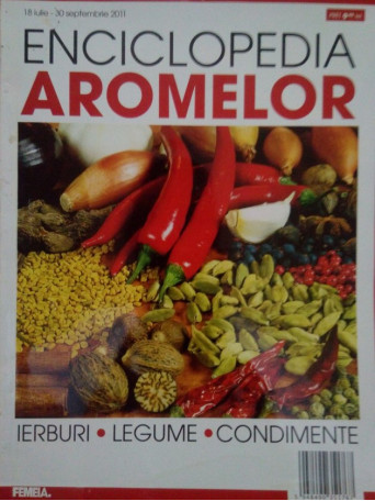 Enciclopedia aromelor. Ierburi, legume, condimente