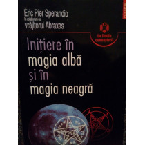 Initiere in magia alba si in magia neagra