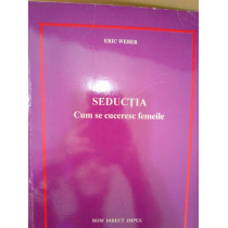 Seductia. Cum se cuceresc femeile