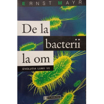 De la bacterii la om