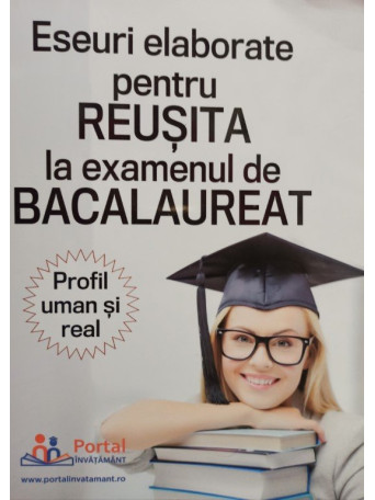 Eseuri elaborate pentru reusita la examenul de bacalaureat