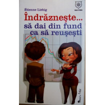 Indrazneste sa dai din fund ca sa reusesti