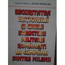 Securitatea nationala si unele structuri militare romanesti la cumpana dintre milenii