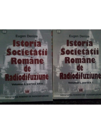 Istoria Societatii Romane de Radiodifuziune 2 vol