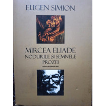 Mircea Eliade - Nodurile si semnele prozei