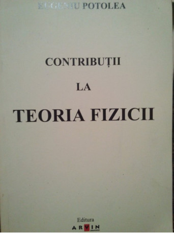 Contributii la teoria fizicii