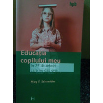 Educatia copilului meu in 25 de tehnici care nu dau gres