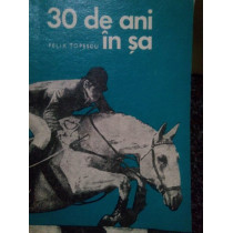 30 de ani in sa