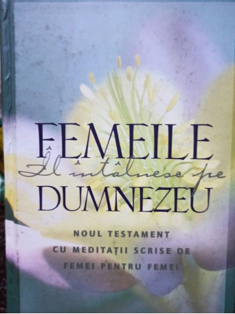 Femeile il intalnesc pe Dumnezeu - 2002 - Cartonata