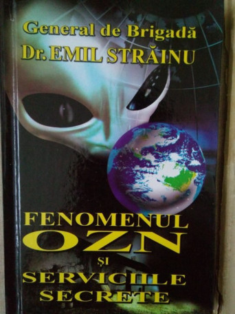 Emil Strainu - Fenomenul OZN si serviciile secrete - 2008 - Cartonata