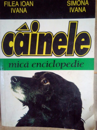 Filea Ioan Ivana - Cainele mica enciclopedie - 1997 - Cartonata