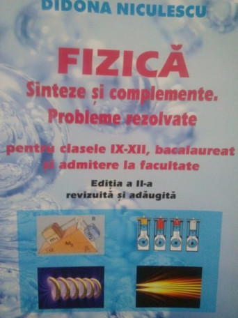 Fizica. Sinteze si complemente. Probleme rezolvate