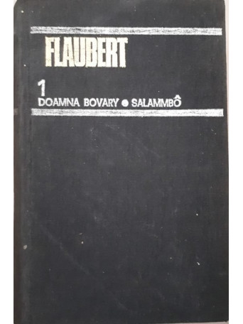 Flaubert - Doamna Bovary. Salammbo - 1979 - Cartonata