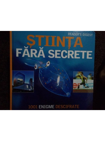 Stiinta fara secrete. 1001 enigme descifrate