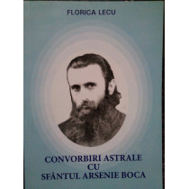 Convorbiri astrale cu Sfantul Arsenie Boca