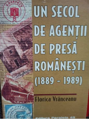 Un secol de agentii de presa romanesti