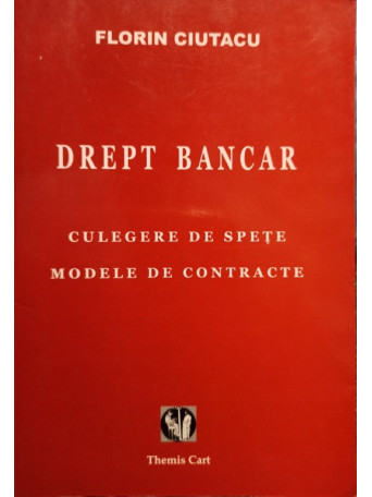 Florin Ciutacu - Drept bancar - 2008 - Brosata