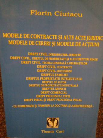 Modele de contracte si alte acte juridice. Modele de cereri si modele de actiuni