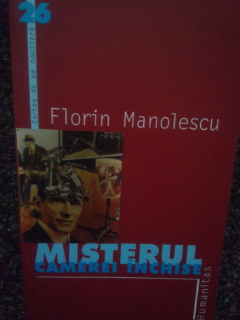 Florin Manolescu - Misterul camerei inchise - 2002 - Brosata