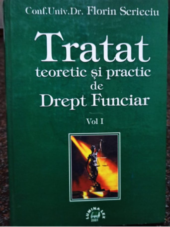 Tratat teoretic si practic de Drept Funciar, vol. 1