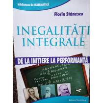 Inegalitati integrale de la initiere la performanta