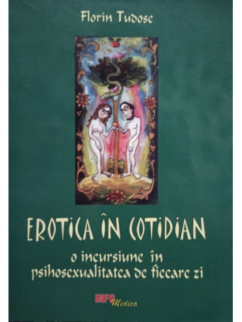 Florin Tudose - Erotica in cotidian - 2001 - Brosata