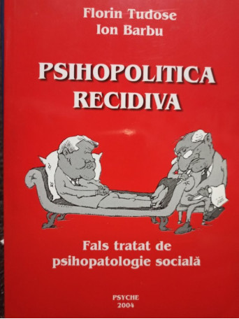 Florin Tudose - Psihopolitica recidiva (semnata) - 2004 - brosata