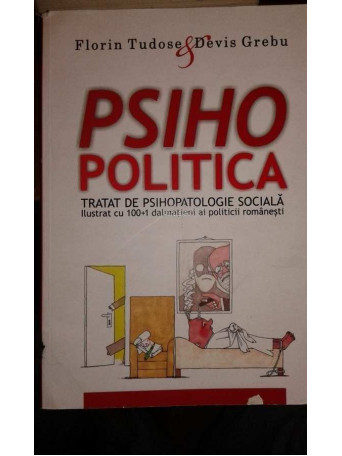 Psihopolitica. Tratat de psihopatologie sociala