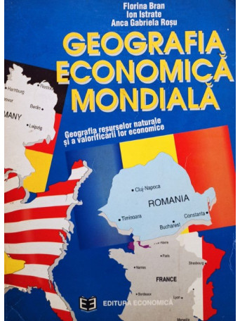 Florina Bran - Geografia economica mondiala - 1996 - brosata