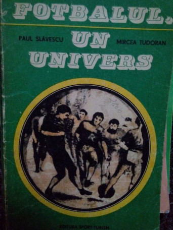 Fotbalul, un univers