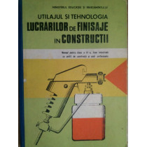 Utilajul si tehnologia lucrarilor de finisaje in constructii