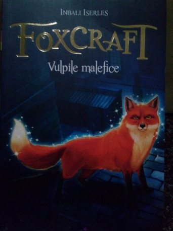 Inbali Iserles - Foxcraft. Vulpile malefice - 2017 - Brosata