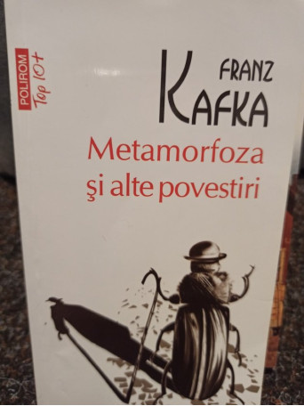 Franz Kafka - Metamorfoza si alte povestiri - 2012 - Brosata