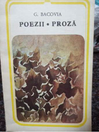 G. Bacovia - Poezii. Proza - 1987 - Brosata