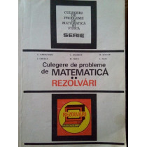 Culegere de probleme de matematica. Rezolvari