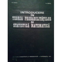 Introducere in teoria probabilitatilor si statistica matematica