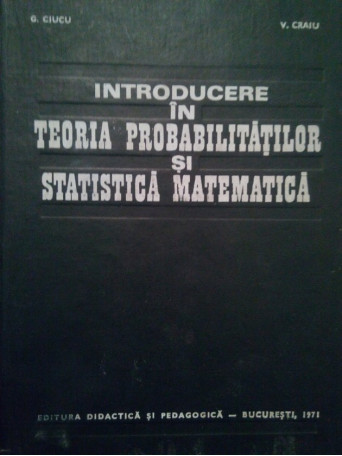 Introducere in teoria probabilitatilor si statistica matematica