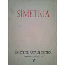 Simetria. Caiete de arta si critica, vol. V