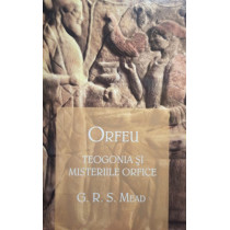 Orfeu - Teogonia si misteriile orfice