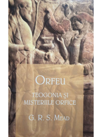 Orfeu - Teogonia si misteriile orfice